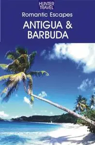 «Romantic Escapes Antigua & Barbuda» by Paris Permenter