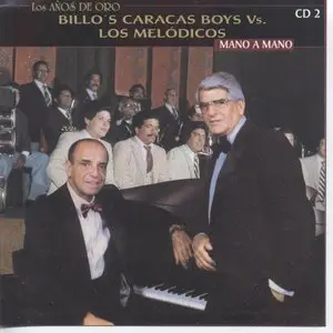Billo's Caracas Boys Vs Los Melodicos - Mano a Mano Vol.2   (2002)