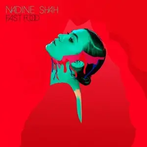 Nadine Shah - Fast Food (2015)