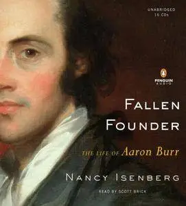 Fallen Founder: The Life of Aaron Burr [Audiobook]