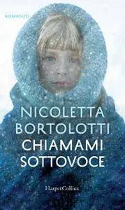 Nicoletta Bortolotti - Chiamami sottovoce