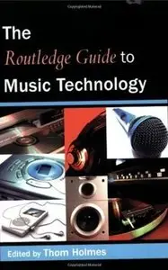 The Routledge Guide to Music Technology (repost)