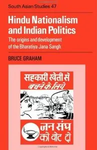 Hindu Nationalism and Indian Politics: The Origins and Development of the Bharatiya Jana Sangh