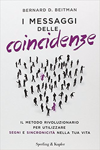 I messaggi delle coincidenze - Bernard D. Beitman (Repost)