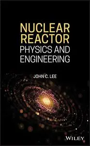 Nuclear Reactor: Physics and Engineering