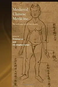 Medieval Chinese Medicine: The Dunhuang Medical Manuscripts by Christopher Cullen