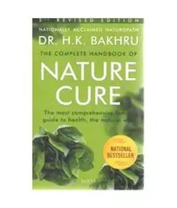 Complete Handbook of Nature Cure: Comprehensive Family Guide to Health the Nature Way