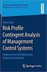 Risk Profile Contingent Analysis of Management Control Systems: Evidence from the Mechanical Engineering Industry