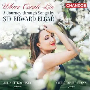 Julia Sitkovetsky & Christopher Glynn - Where Corals Lie, A Journey through Songs by Sir Edward Elgar (2021) [24/96]