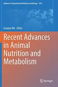 Recent Advances in Animal Nutrition and Metabolism (Advances in Experimental Medicine and Biology, 1354)