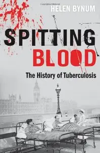Spitting Blood: The history of tuberculosis (repost)