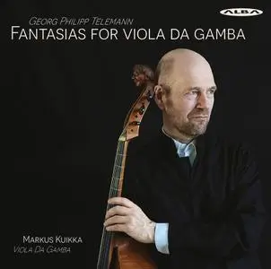 Markus Kuikka - Georg Philipp Telemann: Fantasias for Viola da Gamba (2021)