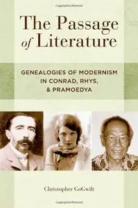 The Passage of Literature: Genealogies of Modernism in Conrad, Rhys, and Pramoedya