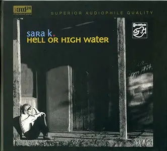 Sara K. - Hell Or High Water [Stockfisch SFR 357.5039.2] {Japan 2006, XRCD24}