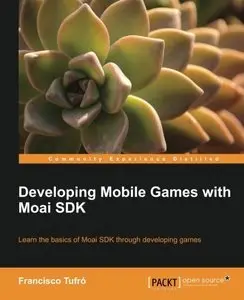 Developing Mobile Games with Moai SDK (Repost)
