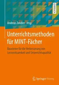 Unterrichtsmethoden für MINT-Fächer: Bausteine für die Verbesserung von Lernwirksamkeit und Unterrichtsqualität