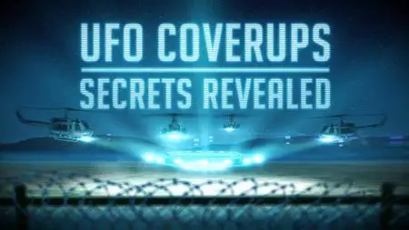 UFO Cover Ups: Secrets Revealed (2019)
