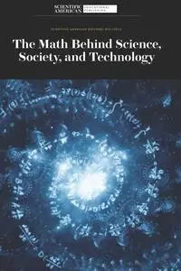 The Math Behind Science, Society, and Technology (Scientific American Explores Big Ideas)