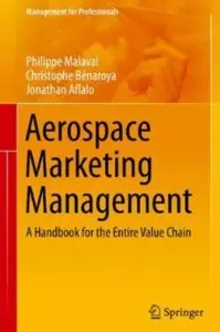 Aerospace Marketing Management: A Handbook for the Entire Value Chain [Repost]