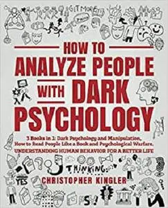 How to Analyze People with Dark Psychology: 3 Books in 1