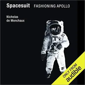 Spacesuit: Fashioning Apollo [Audiobook]