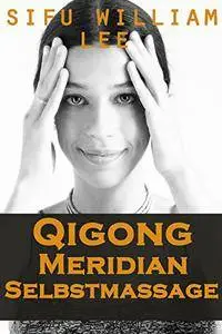 Qigong Meridian Selbstmassage