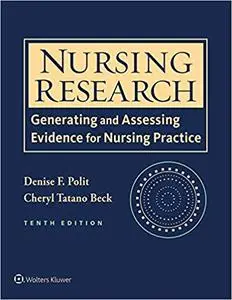 Nursing Research: Generating and Assessing Evidence for Nursing Practice Tenth, North American Edition