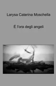 É l’ora degli angeli