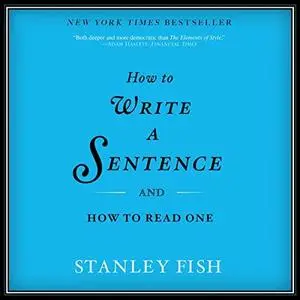 How to Write a Sentence: And How to Read One [Audiobook]