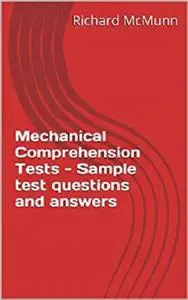 Mechanical Comprehension Tests - Sample test questions and answers (Testing Series)