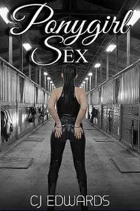 «Ponygirl Sex» by CJ Edwards
