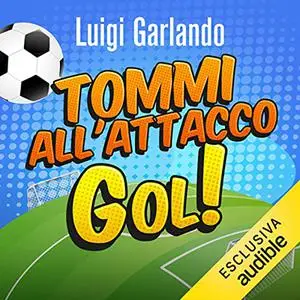 «Tommi all'attacco» by Luigi Garlando