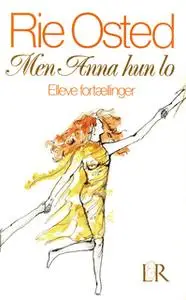 «Men Anna hun lo» by Rie Osted