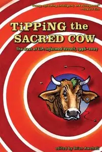 Tipping the Sacred Cow: The Best of LiP: Informed Revolt, 1996-2007 