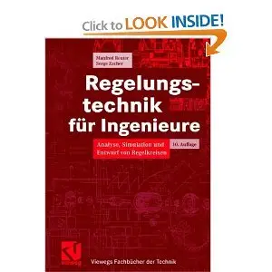Regelungstechnik für Ingenieure. Analyse, Simulation und Entwurf von Regelkreisen (repost)