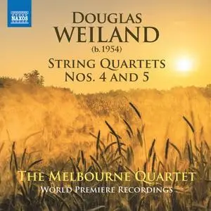 Melbourne Quartet - Douglas Weiland: String Quartets Nos. 4 & 5 (2020) [Official Digital Download 24/96]