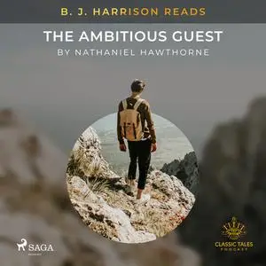 «B. J. Harrison Reads The Ambitious Guest» by Nathaniel Hawthorne