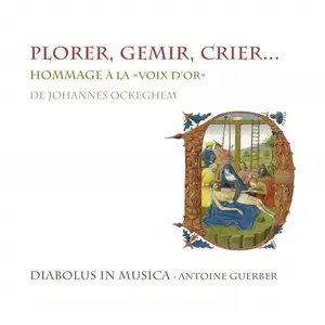 Antoine Guerber, Diabolus in Musica - Plorer, Gemir, Crier... Hommage à la "voix d'or" de Johannes Ockeghem (2012)