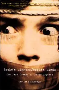 Broken Mirrors/Broken Minds: Dark Dreams of Dario Argento