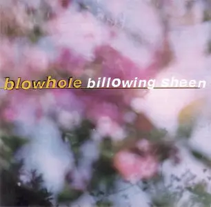 Blowhole - Billowing Sheen (1996) {Apraxia/Animist} **[RE-UP]**