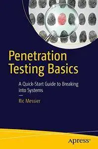 Penetration Testing Basics: A Quick-Start Guide to Breaking into Systems [Repost]