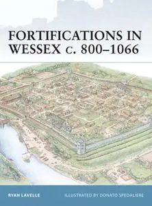 «Fortifications in Wessex c. 800–1066» by Ryan Lavelle