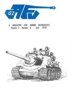 AFV-G2: A Magazine For Armor Enthusiasts Vol.2 No.4 (1970-07)