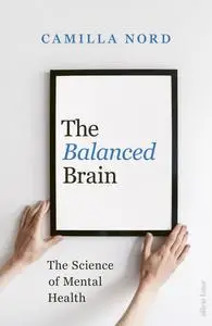 The Balanced Brain: The Science of Mental Health, UK Edition