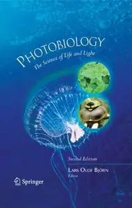 Photobiology: The Science of Life and Light by Lars Olof Björn