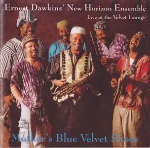 Ernest Dawkins' New Horizon Ensemble - Mother's Blue Velvet Shoes (1998)