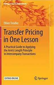 Transfer Pricing in One Lesson: A Practical Guide to Applying the Arm’s Length Principle in Intercompany Transactions