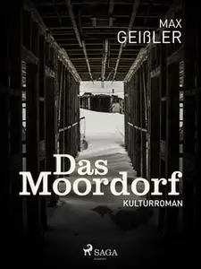 «Das Moordorf» by Max Geißler
