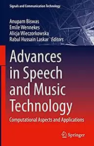 Advances in Speech and Music Technology: Computational Aspects and Applications