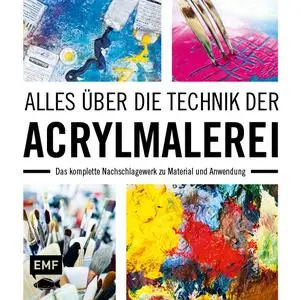 Alles über die Technik der Acrylmalerei - Anita Hörskens